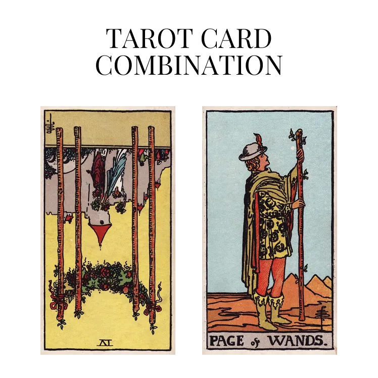 four of wands reversed and page of wands tarot cards combination meaning