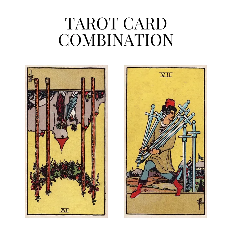 four of wands reversed and seven of swords tarot cards combination meaning