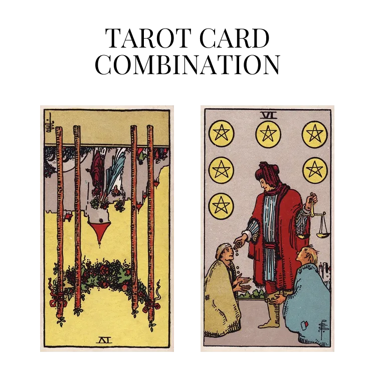 four of wands reversed and six of pentacles tarot cards combination meaning