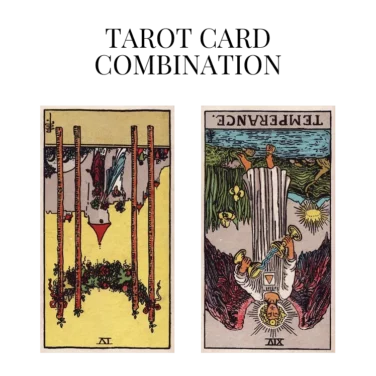 four of wands reversed and temperance reversed tarot cards combination meaning