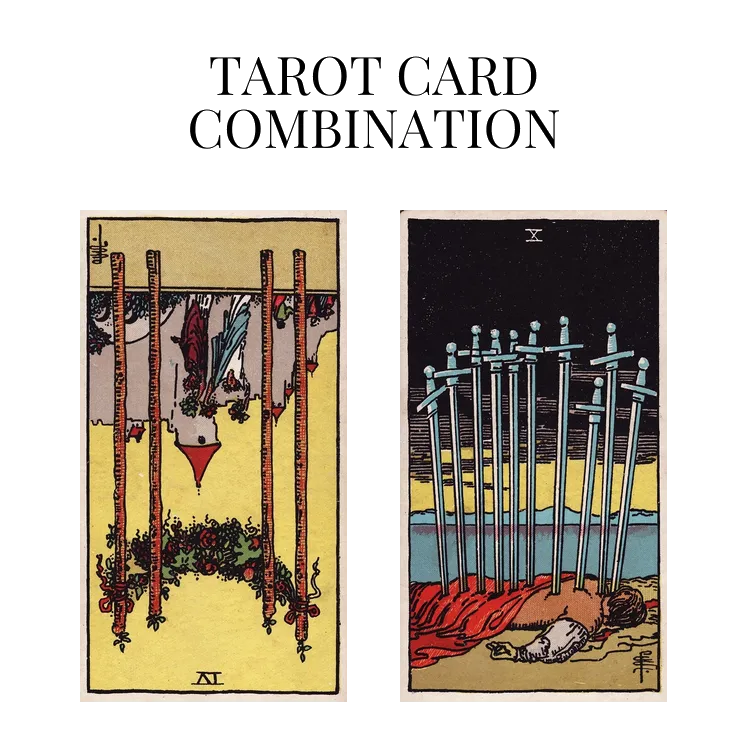 four of wands reversed and ten of swords tarot cards combination meaning