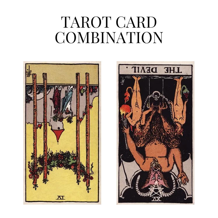 four of wands reversed and the devil reversed tarot cards combination meaning