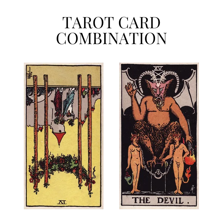 four of wands reversed and the devil tarot cards combination meaning