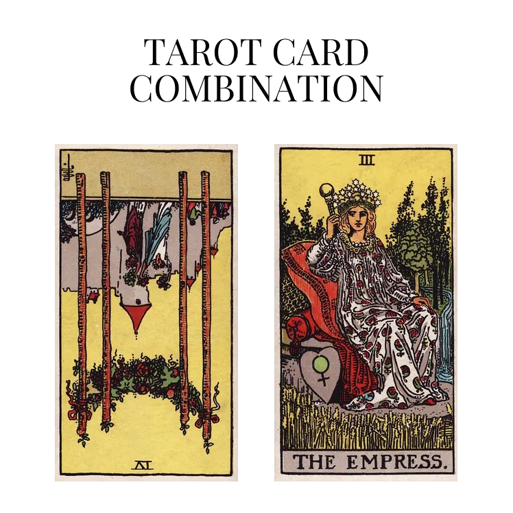 four of wands reversed and the empress tarot cards combination meaning