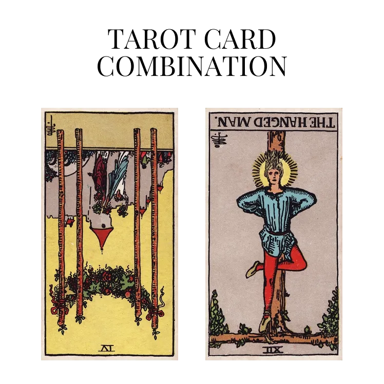 four of wands reversed and the hanged man reversed tarot cards combination meaning