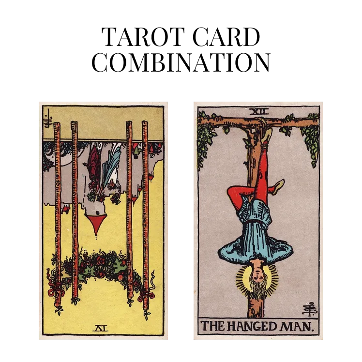 Four Of Wands Reversed AND The Hanged Man Tarot Cards Together