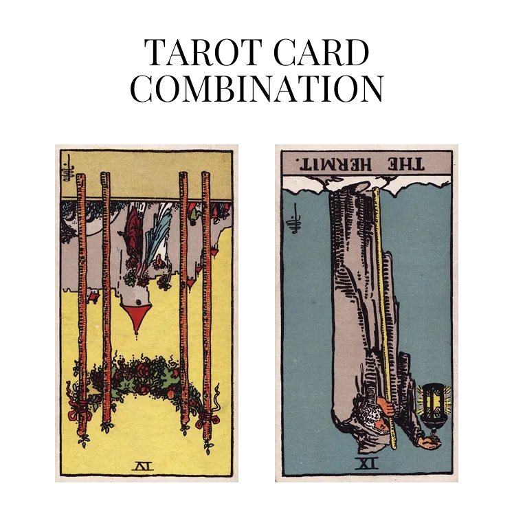 four of wands reversed and the hermit reversed tarot cards combination meaning