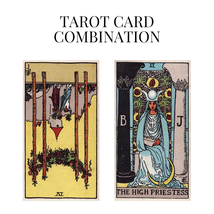 four of wands reversed and the high priestess tarot cards combination meaning