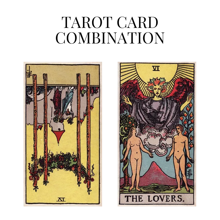 four of wands reversed and the lovers tarot cards combination meaning