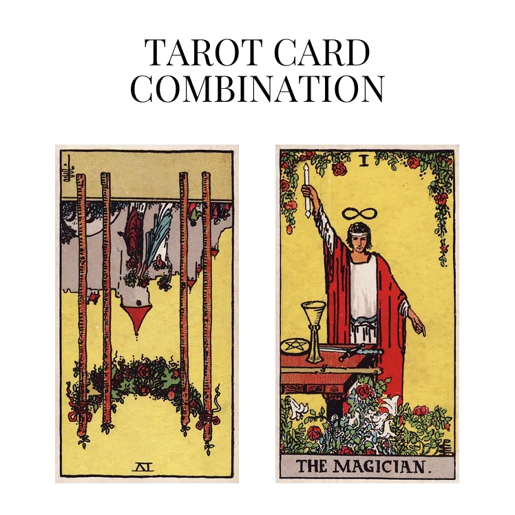 four of wands reversed and the magician tarot cards combination meaning
