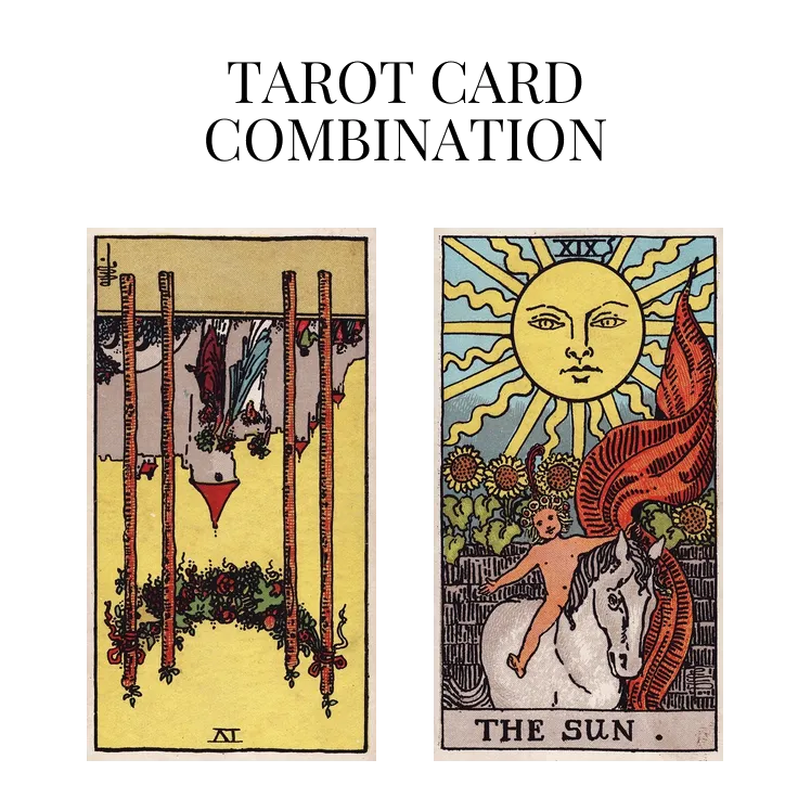 four of wands reversed and the sun tarot cards combination meaning