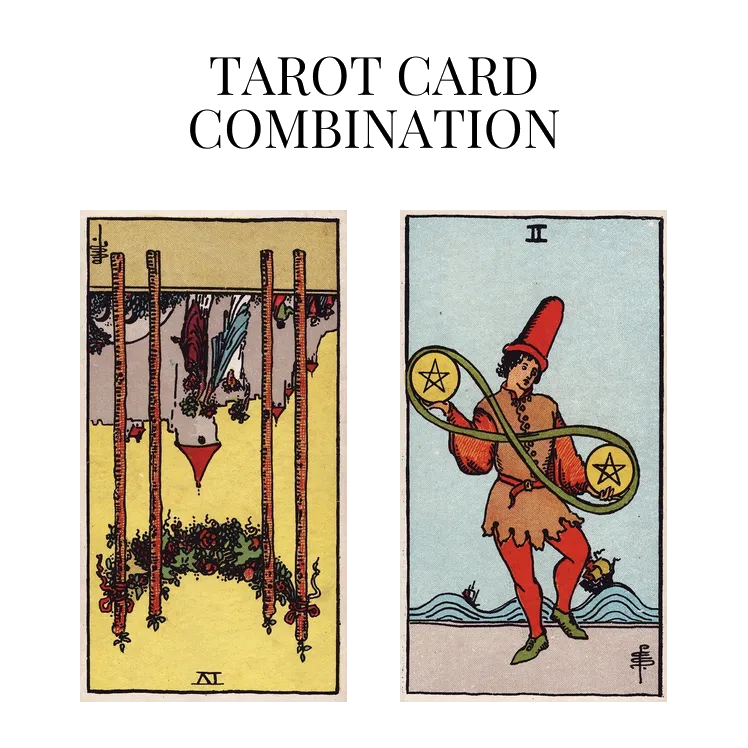 four of wands reversed and two of pentacles tarot cards combination meaning