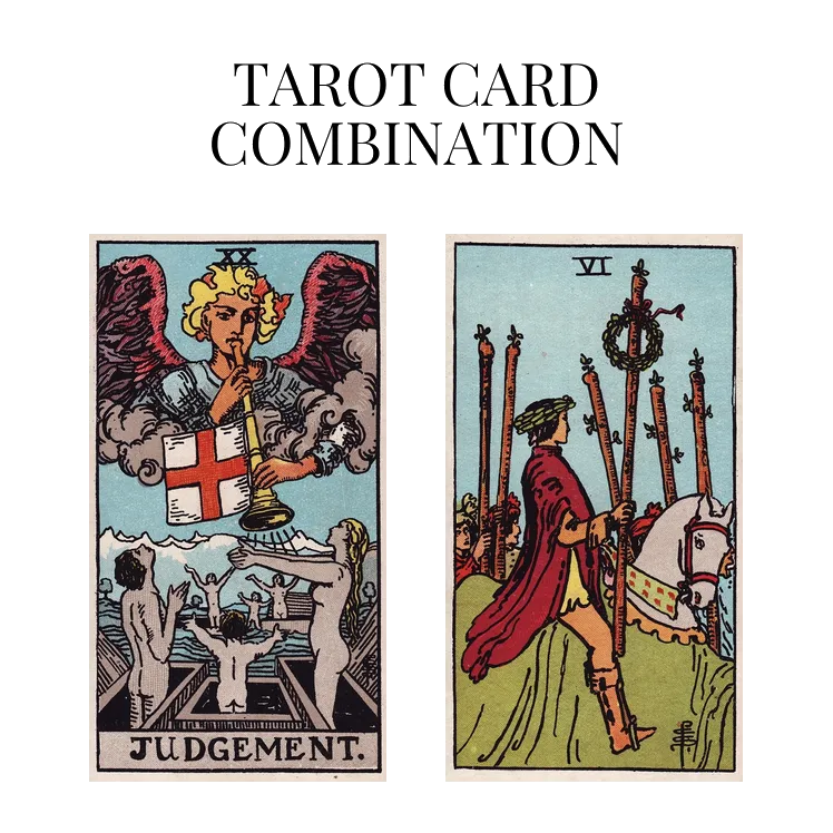 judgement and six of wands tarot cards combination meaning