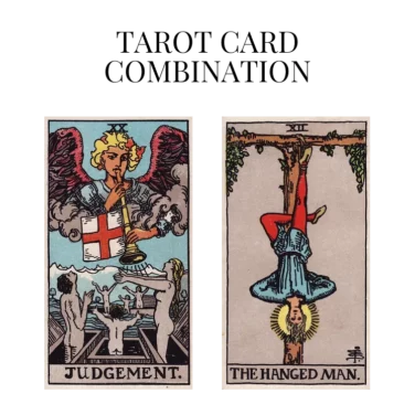 judgement and the hanged man tarot cards combination meaning