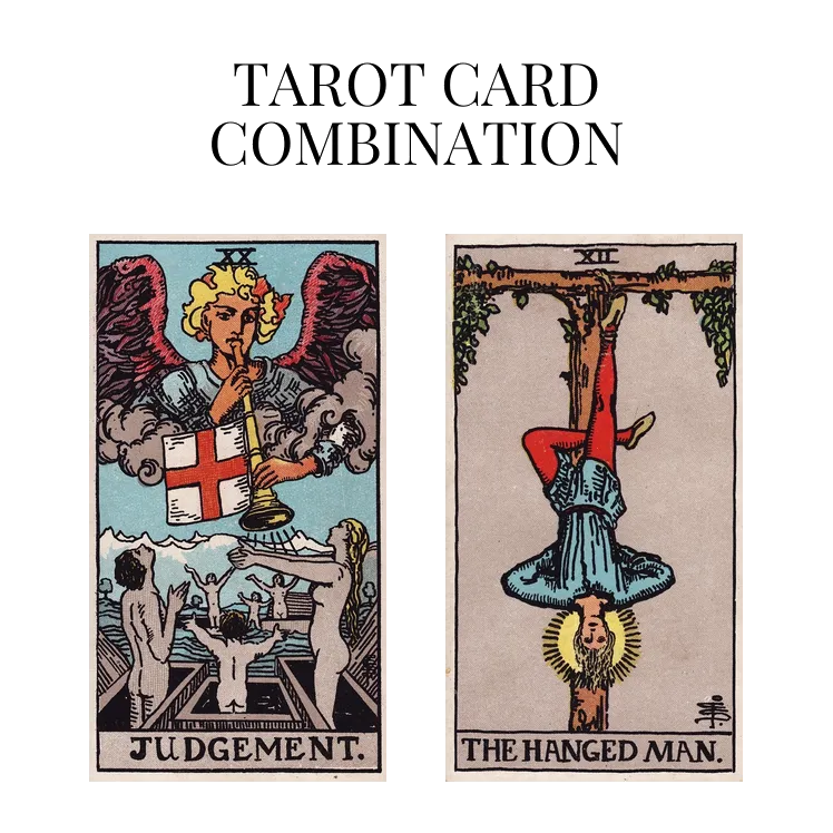 judgement and the hanged man tarot cards combination meaning