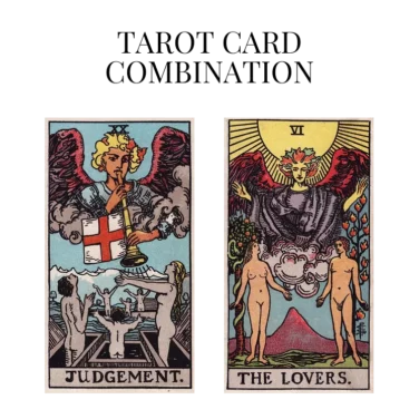judgement and the lovers tarot cards combination meaning