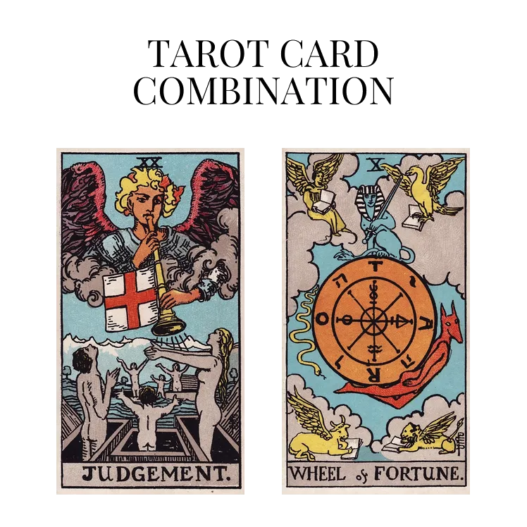 judgement and wheel of fortune tarot cards combination meaning