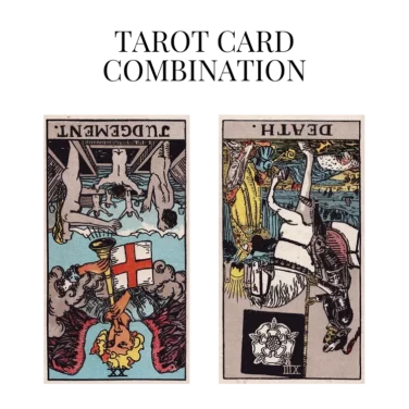 judgement reversed and death reversed tarot cards combination meaning