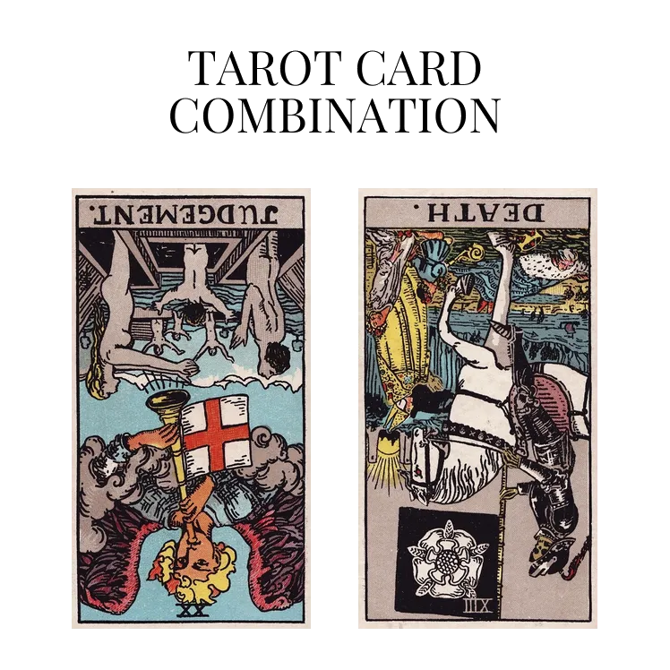 judgement reversed and death reversed tarot cards combination meaning