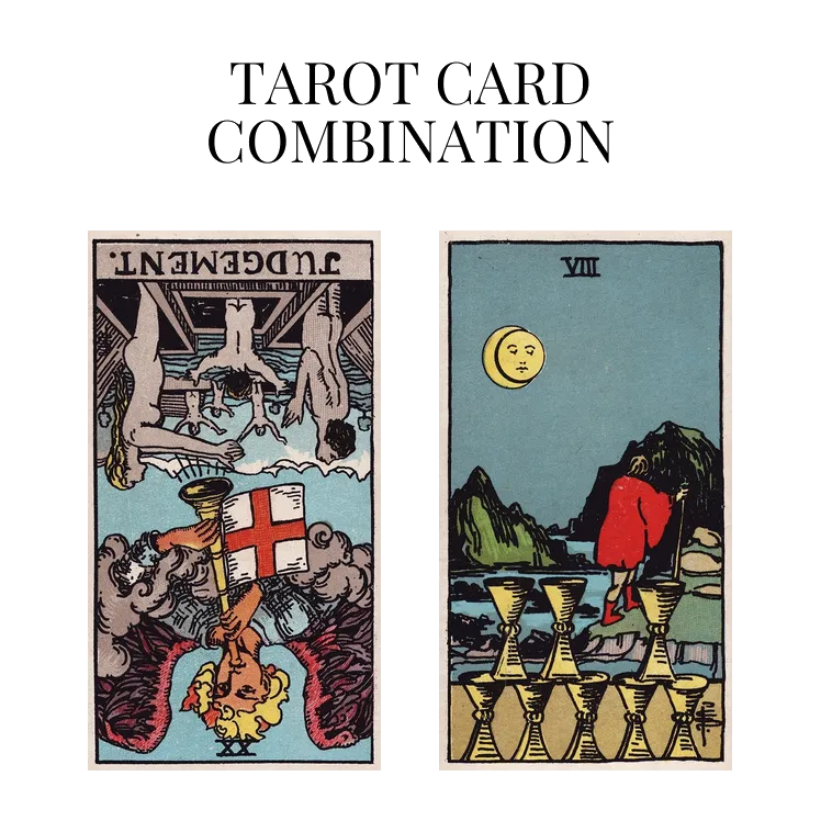 judgement reversed and eight of cups tarot cards combination meaning