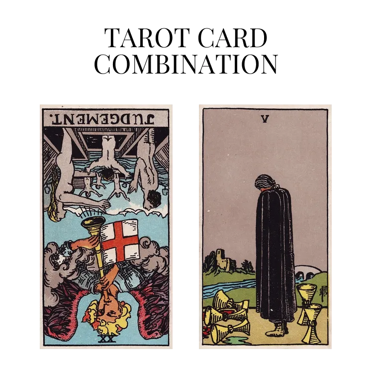 judgement reversed and five of cups tarot cards combination meaning