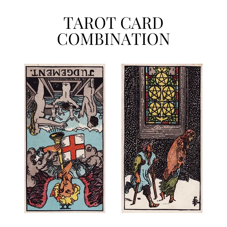 judgement reversed and five of pentacles tarot cards combination meaning