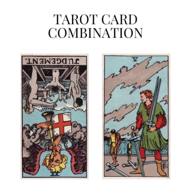 judgement reversed and five of swords tarot cards combination meaning