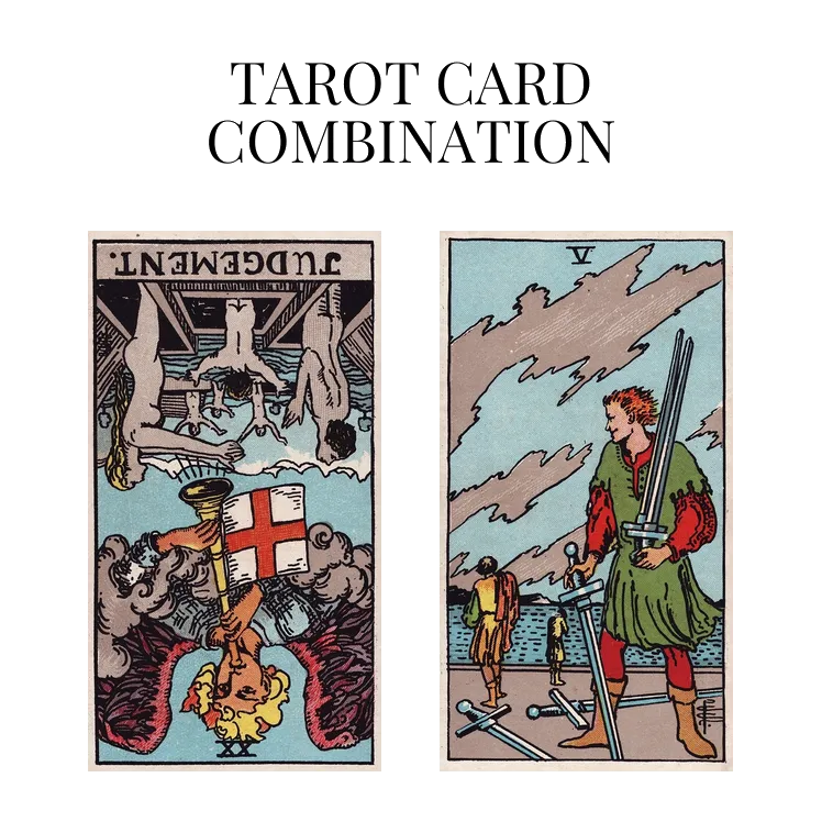 judgement reversed and five of swords tarot cards combination meaning