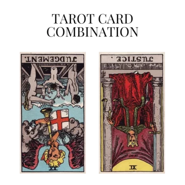 judgement reversed and justice reversed tarot cards combination meaning