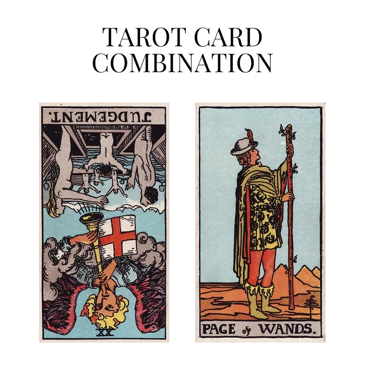 judgement reversed and page of wands tarot cards combination meaning