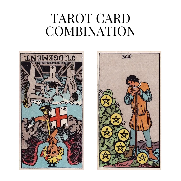 judgement reversed and seven of pentacles tarot cards combination meaning