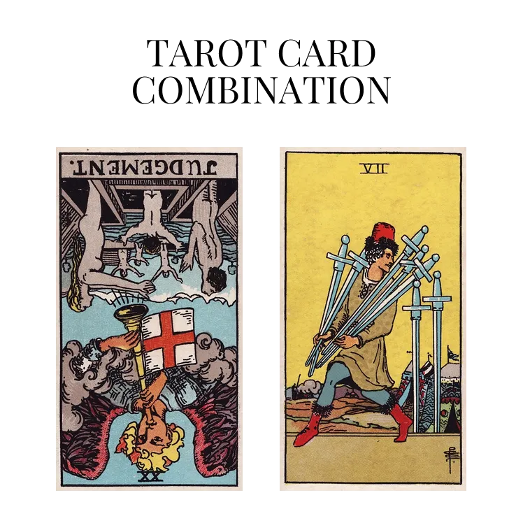 judgement reversed and seven of swords tarot cards combination meaning