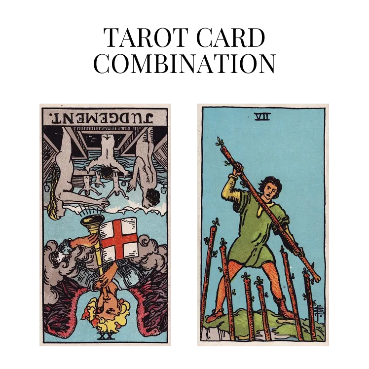 judgement reversed and seven of wands tarot cards combination meaning