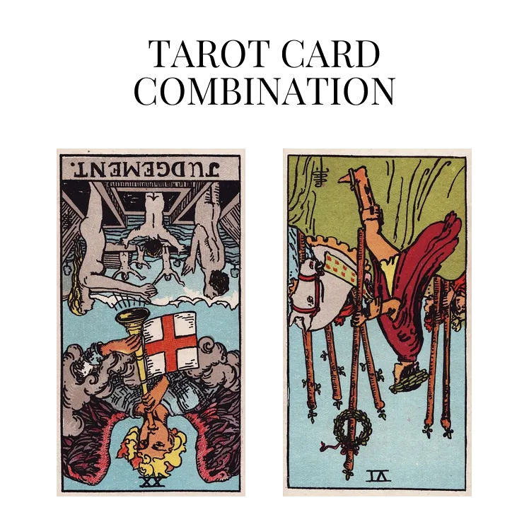 judgement reversed and six of wands reversed tarot cards combination meaning