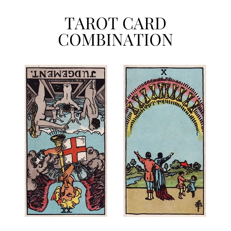 judgement reversed and ten of cups tarot cards combination meaning