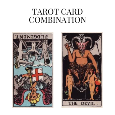 judgement reversed and the devil tarot cards combination meaning