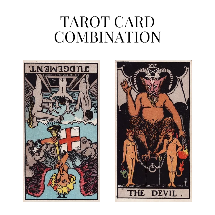 judgement reversed and the devil tarot cards combination meaning