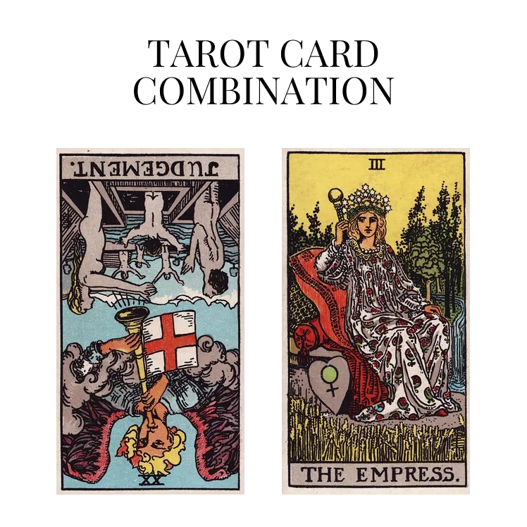 judgement reversed and the empress tarot cards combination meaning