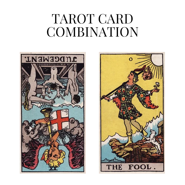 judgement reversed and the fool tarot cards combination meaning