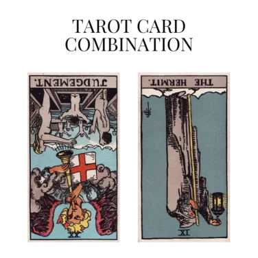 judgement reversed and the hermit reversed tarot cards combination meaning