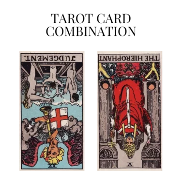 judgement reversed and the hierophant reversed tarot cards combination meaning