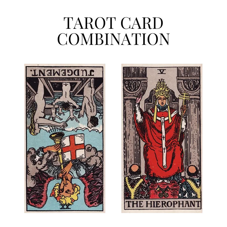 judgement reversed and the hierophant tarot cards combination meaning