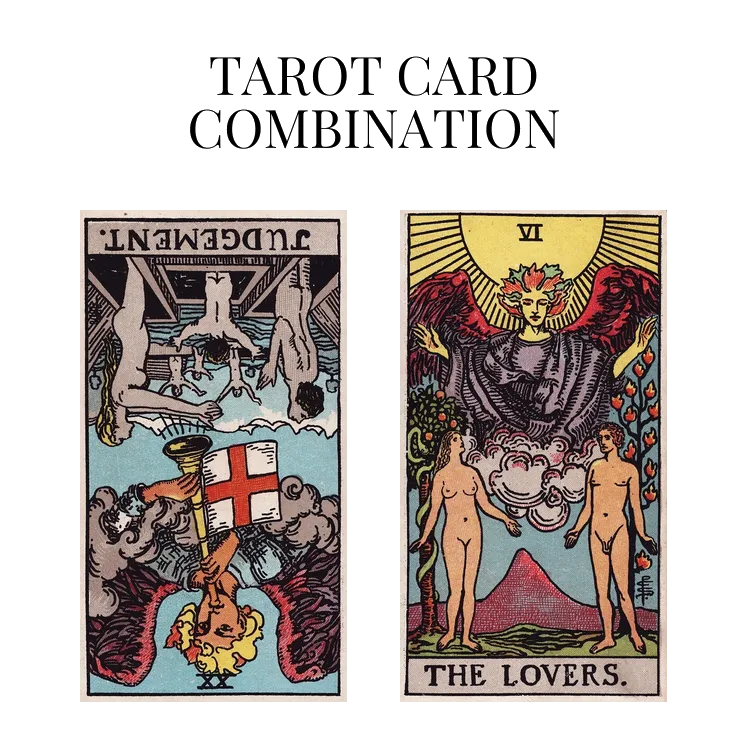 judgement reversed and the lovers tarot cards combination meaning