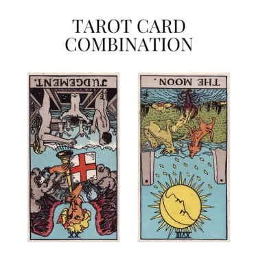 judgement reversed and the moon reversed tarot cards combination meaning