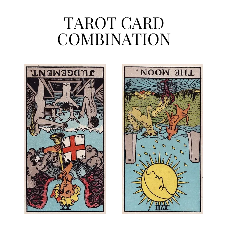 judgement reversed and the moon reversed tarot cards combination meaning
