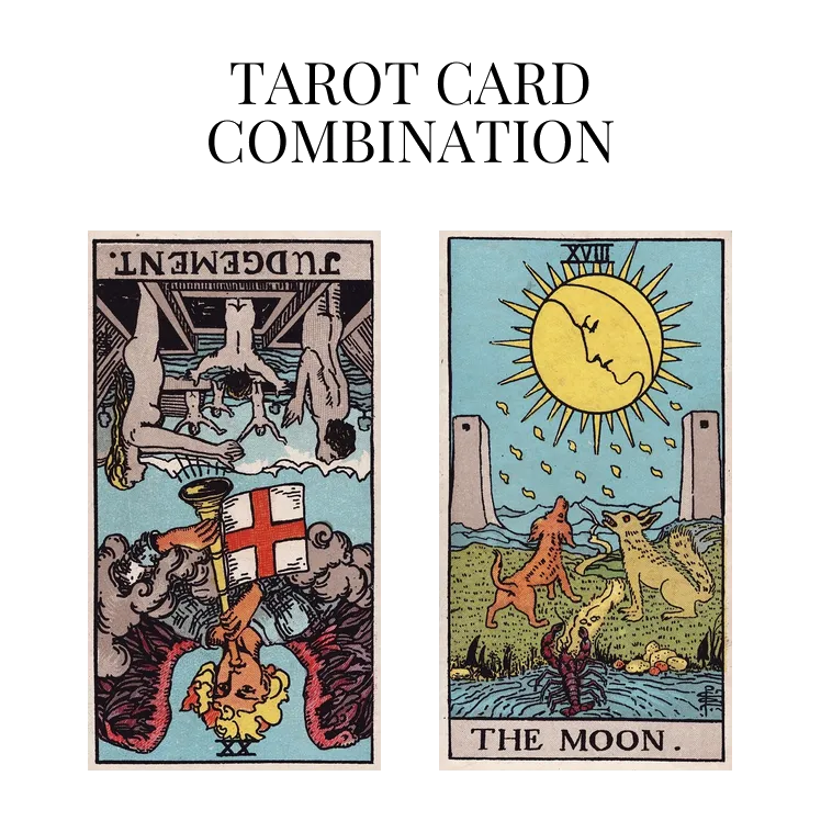 judgement reversed and the moon tarot cards combination meaning