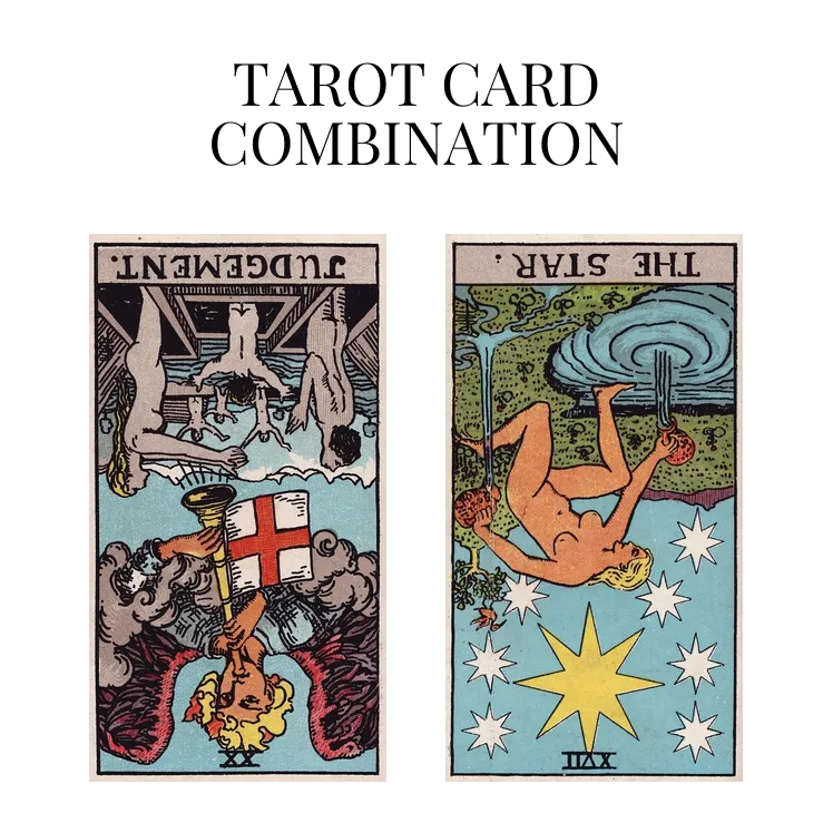 judgement reversed and the star reversed tarot cards combination meaning