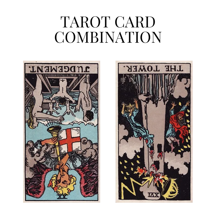 judgement reversed and the tower reversed tarot cards combination meaning
