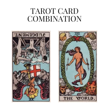 judgement reversed and the world tarot cards combination meaning