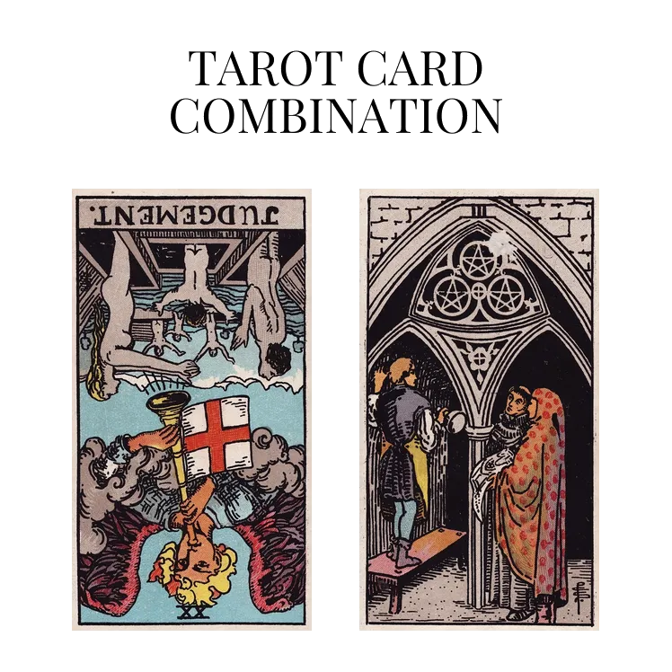 judgement reversed and three of pentacles tarot cards combination meaning